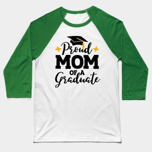 Proud mom of a graduate; celebrate; family; graduation; graduating; senior; class of; senior 2024; class of 2024; student; school; party; event; support; proud; mom; mother; Baseball T-Shirt